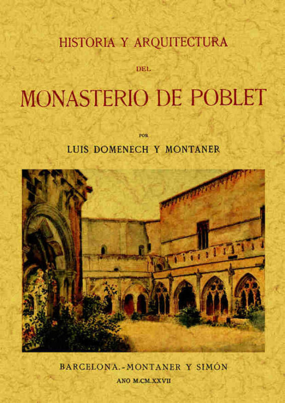 Historia Y Arquitectura Del Monasterio De Poblet Libro