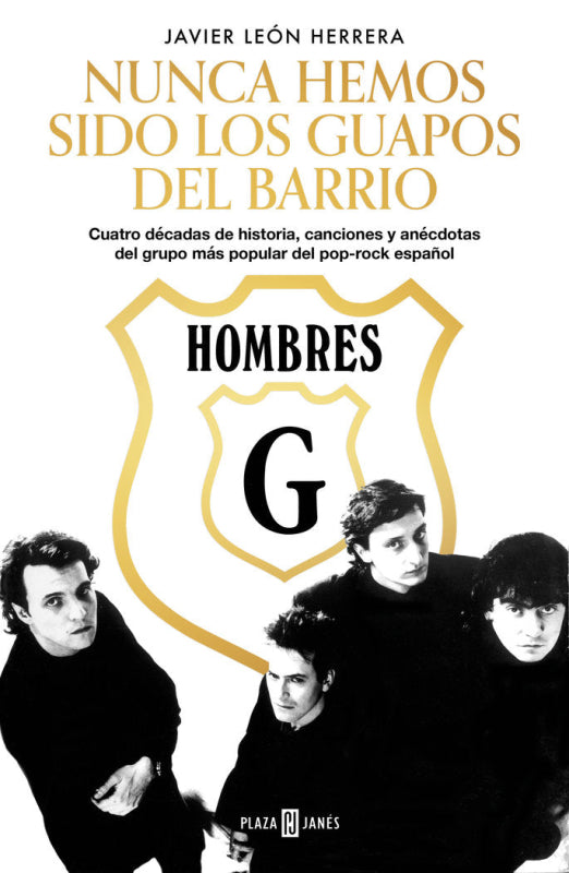 Hombres G. Nunca Hemos Sido Los Guapos Del Barrio Libro