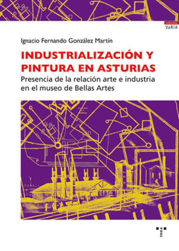 Industrialización Y Pintura En Asturias Libro