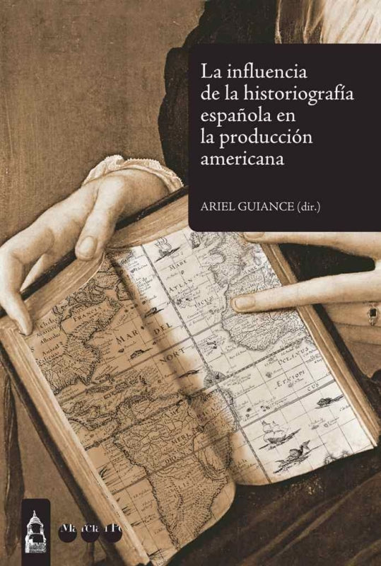 Influencia De La Historiografía Española En Producción Americana Libro