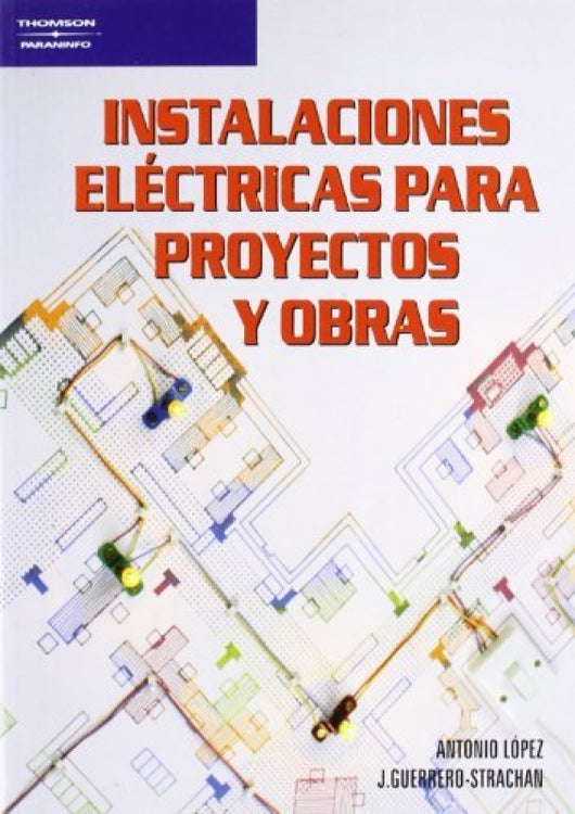 Instalaciones Eléctricas Para Proyectos Y Obras Libro