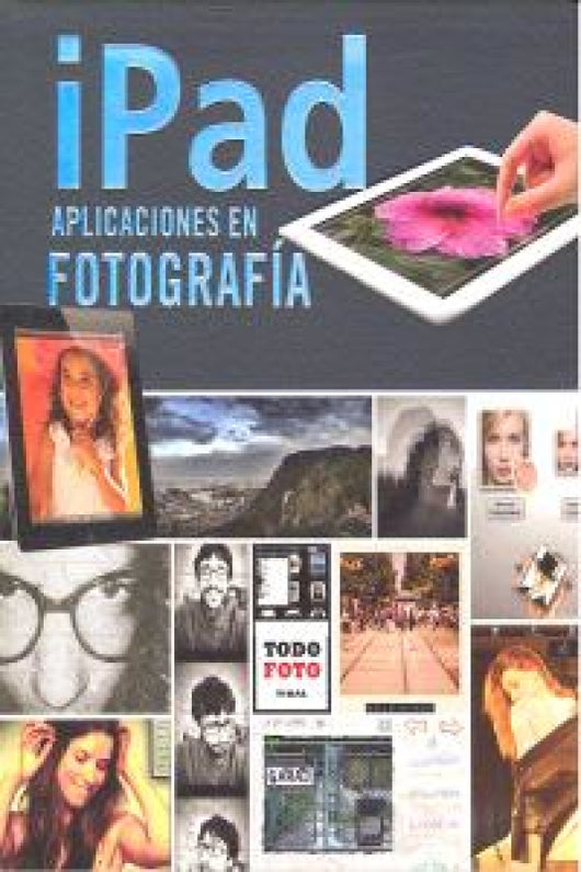 Ipad. Aplicaciones En Fotografía Libro