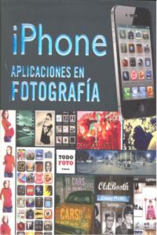 Iphone. Aplicaciones En Fotografía Libro