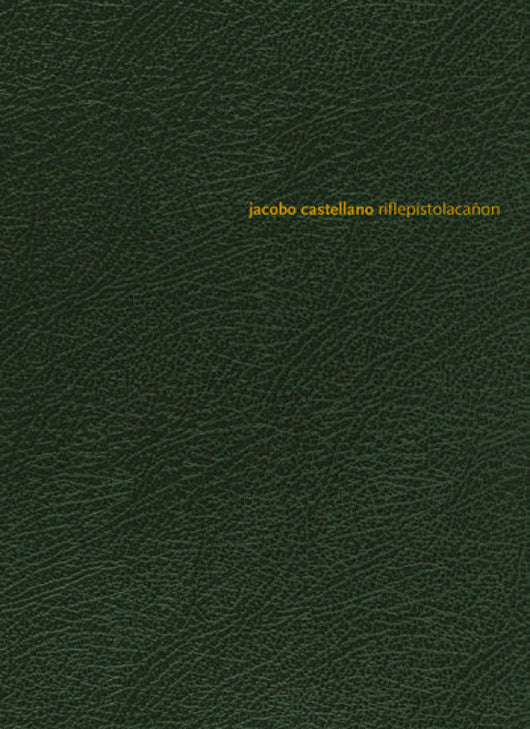 Jacobo Castellano. Riflepistolacañon Libro