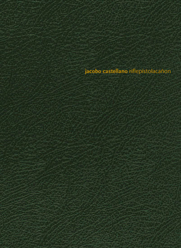 Jacobo Castellano. Riflepistolacañon Libro