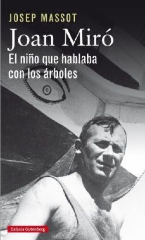 Joan Miró. El Niño Que Hablaba Con Los Árboles Libro