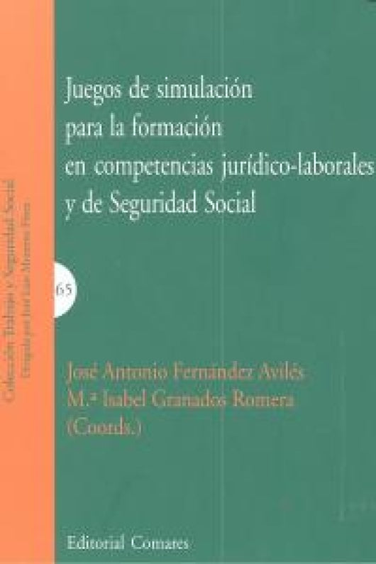 Juegos De Similacion Para La Formacion En Competencias Juridico-Laborales Y Seguridad Social. Libro