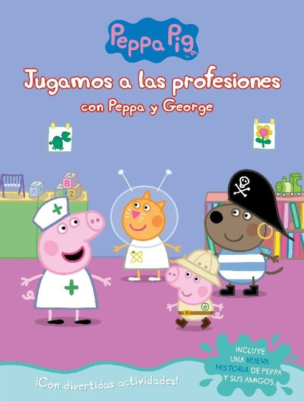 Jugamos A Las Profesiones Con Peppa Y George (Peppa Pig. Actividades) Libro