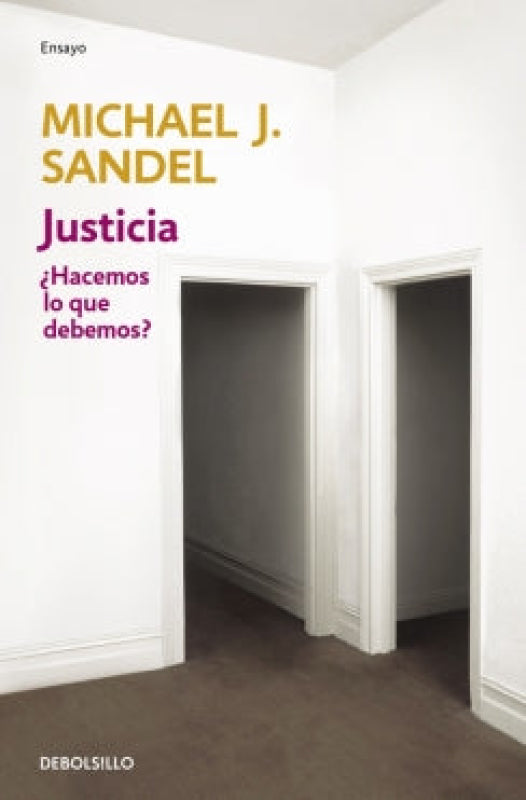 Justicia: ¿hacemos Lo Que Debemos Libro