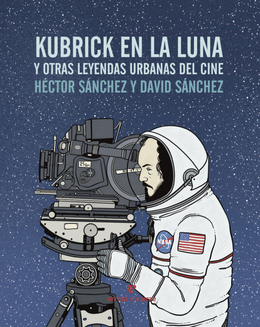 Kubrick En La Luna Y Otras Leyendas Urbanas Del Cine Libro