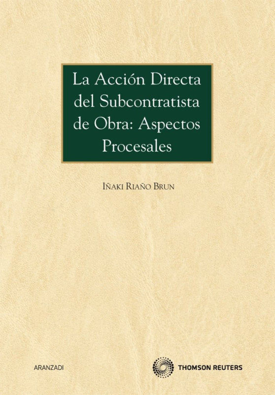 La Acción Directa Del Subcontratista De Obra: Aspectos Procesales Libro