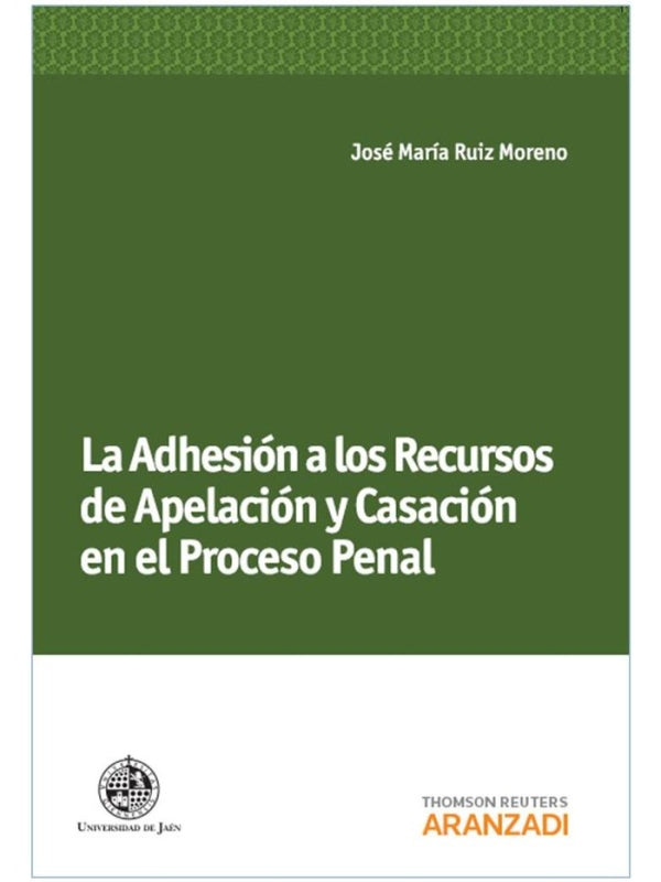 La Adhesión A Los Recursos De Apelación Y Casación En El Proceso Penal Libro