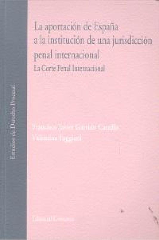 La Aportacion De España A Institucion Una Jurisdiccion Penal Internacional. Libro