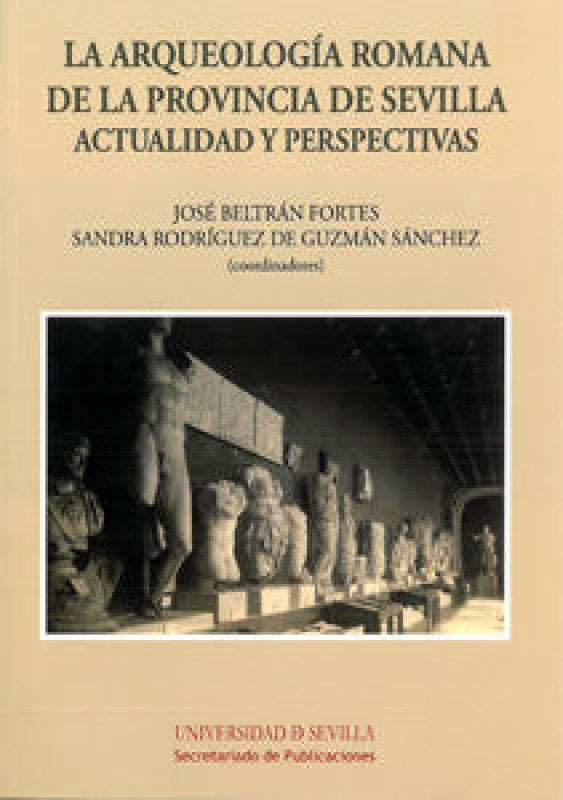 La Arqueología Romana De Provincia Sevilla Libro