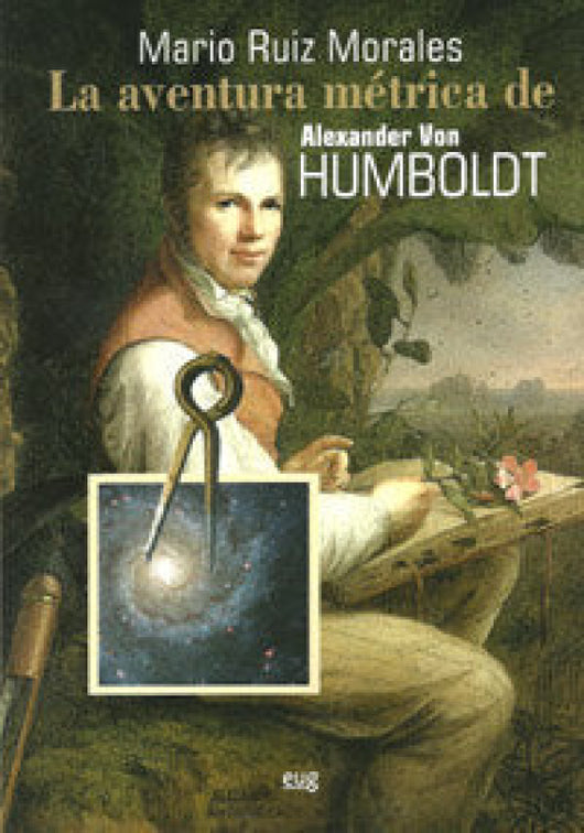 La Aventura Métrica De Alexander Von Humboldt Libro