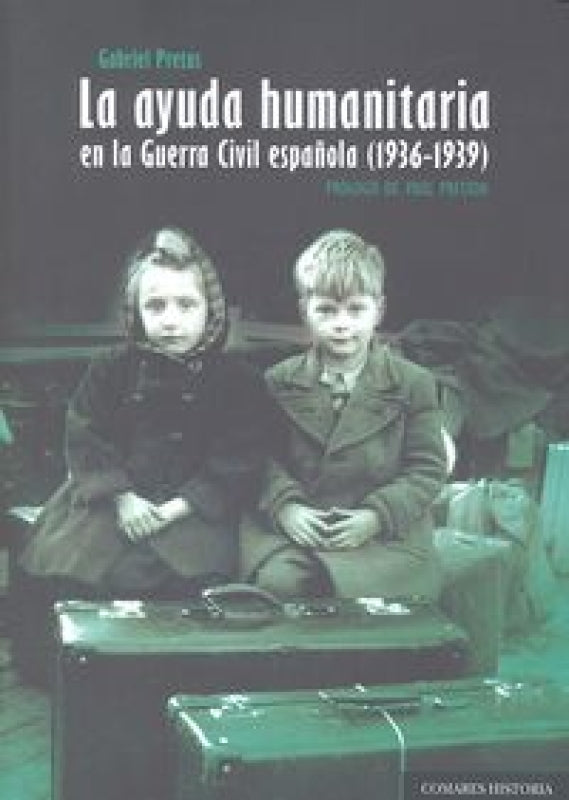 La Ayuda Humanitaria En La Guerra Civil Española (1936-1939) Libro