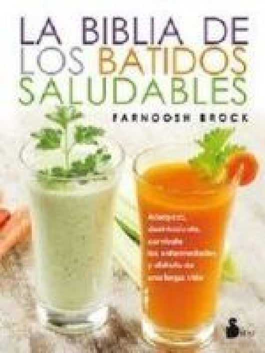 La Biblia De Los Batidos Saludables Libro