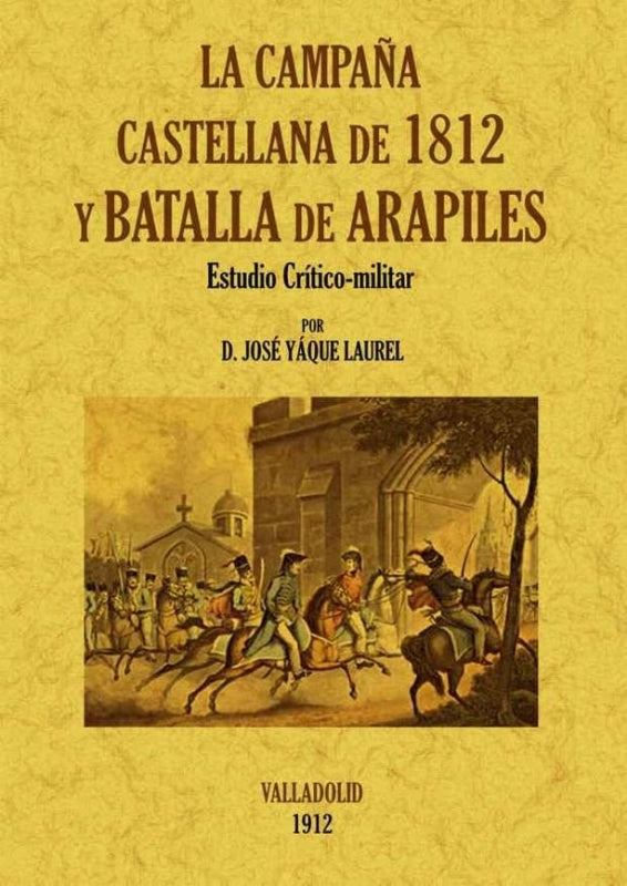 La Campaña Castellana De 1812 Y Batalla Arapiles. Estudio Crítico-Militar Libro