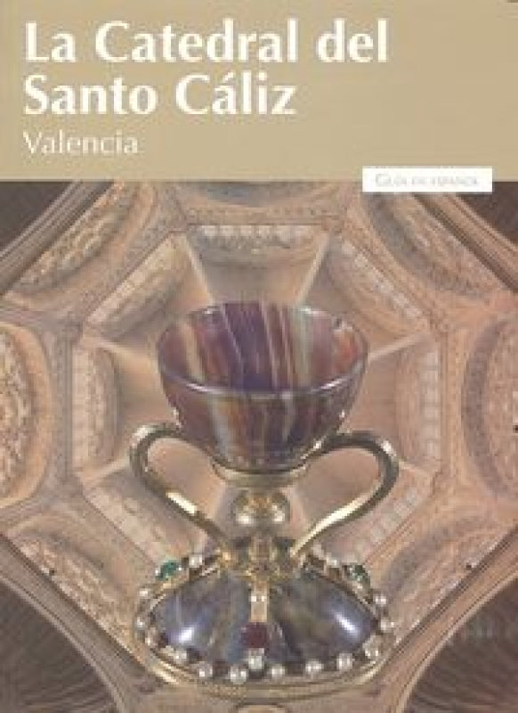 La Catedral Del Santo Cáliz De Valencia Libro