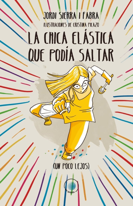 La Chica Elastica Que Podia Saltar (Un Poco Mas Lejos) Libro