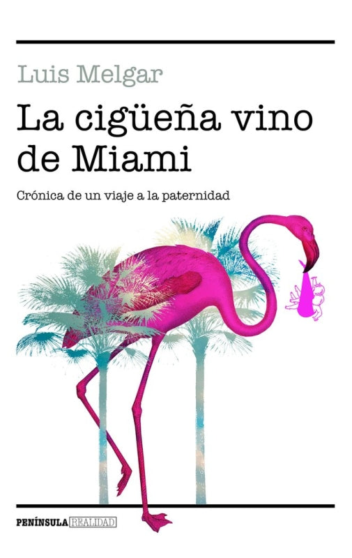 La Cigüeña Vino De Miami Libro