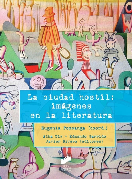 La Ciudad Hostil: Imágenes En La Literatura Libro