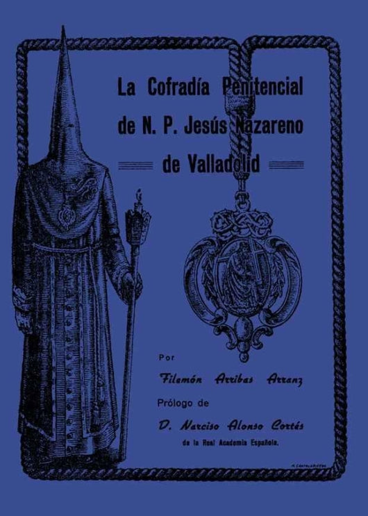 La Cofradía Penitencial De N.p. Jesús Nazareno Valladolid Libro