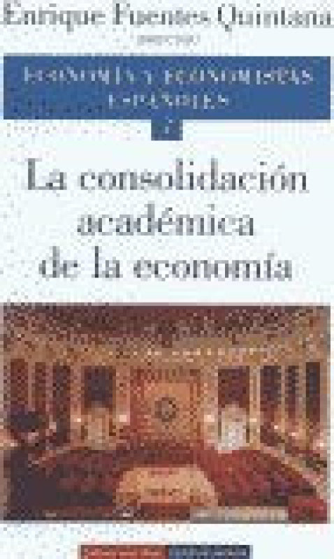 La Consolidación Académica De La Economía. Vol. Vii Libro