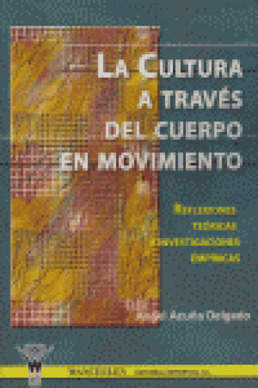 La Cultura A Trav_S Del Cuerpo En Movimiento Libro