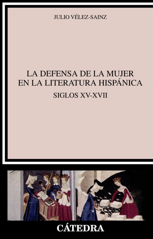 La Defensa De La Mujer En Literatura Hispánica Libro