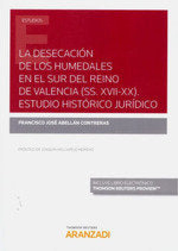 La Desecación De Los Humedales En El Sur Del Reino Valencia (Ss. Xvii-Xx). Estudio Histórico Jurí