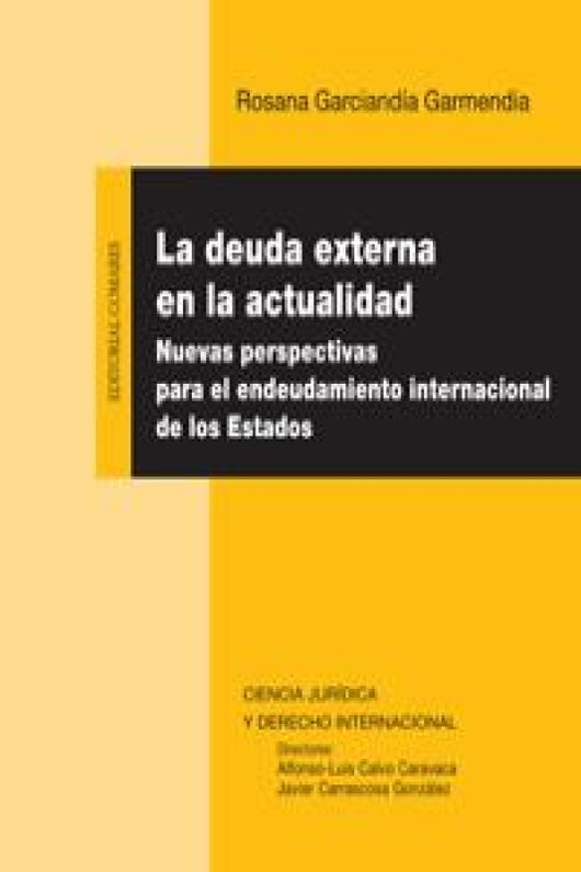 La Deuda Externa En Actualidad. Nuevas Perspectivas Para El Endeudamiento Internacional De Los Es