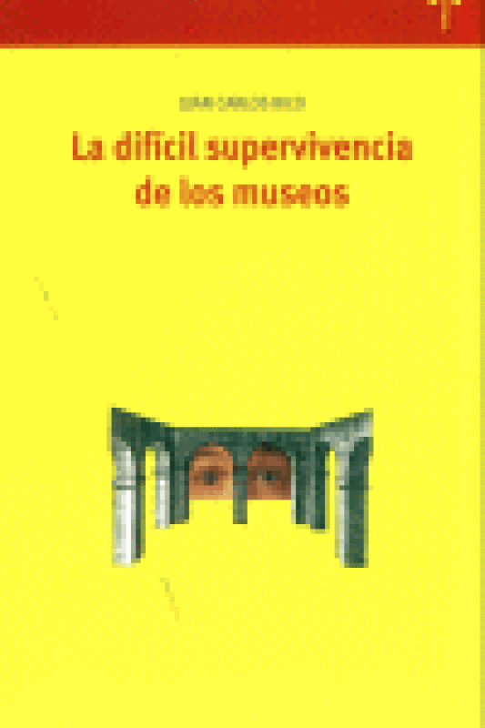 La Difícil Supervivencia De Los Museos Libro