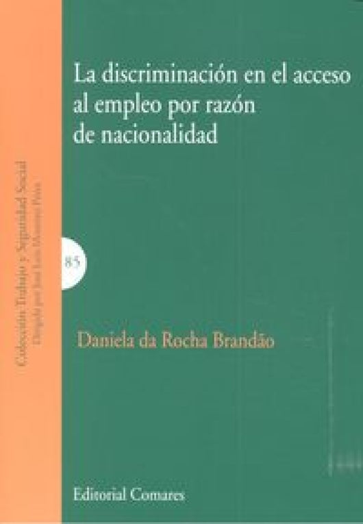 La Discriminación En El Acceso Al Empleo Por Razón De Nacionalidad Libro