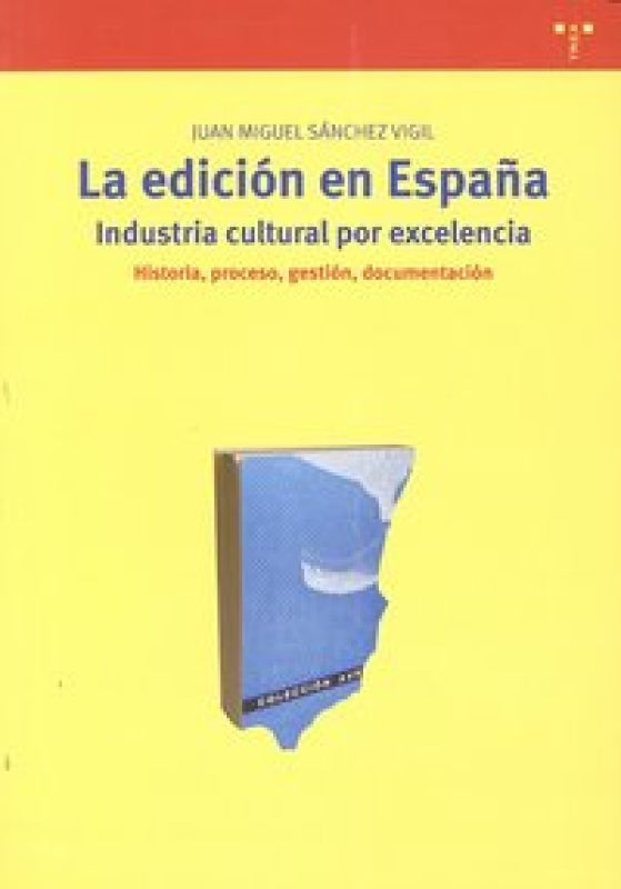 La Edición En España: Industria Cultural Por Excelencia Libro