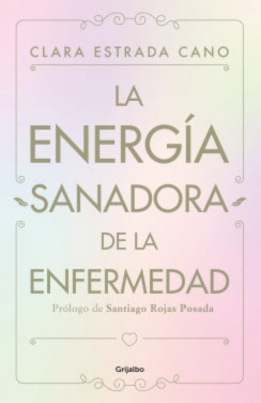 La Energía Sanadora De La Enfermedad Libro