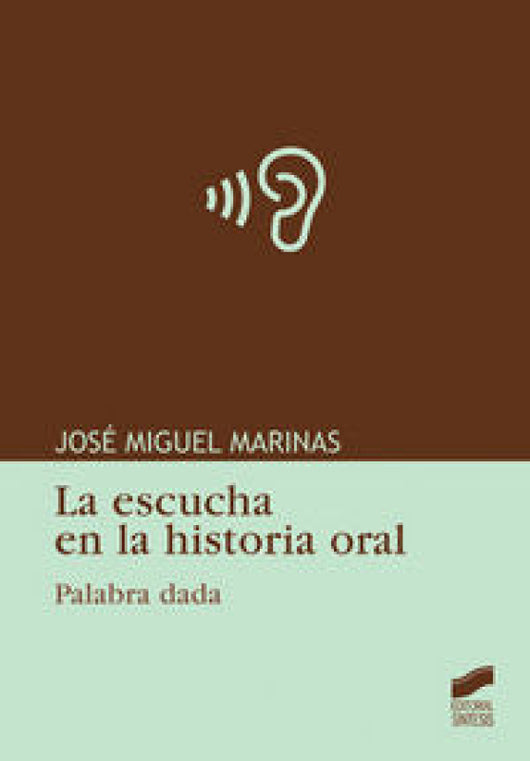 La Escucha En La Historia Oral Libro