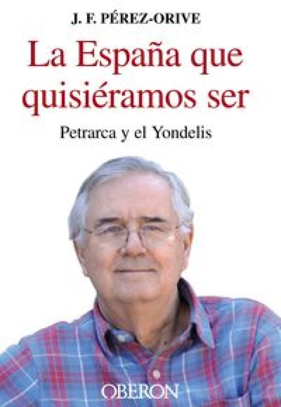 La España Que Quisiéramos Ser Libro