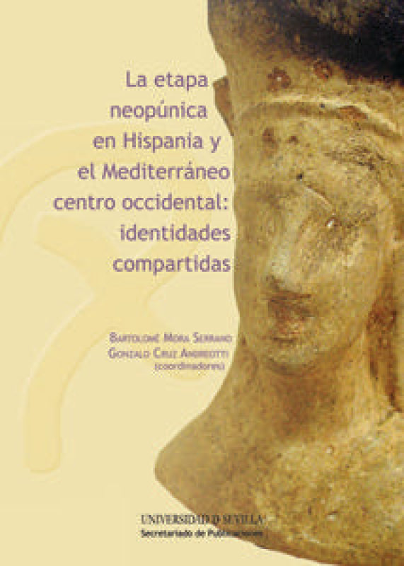 La Etapa Neopúnica En Hispania Y El Mediterráneo Centro-Occidental: Identidades Compartidas Libro