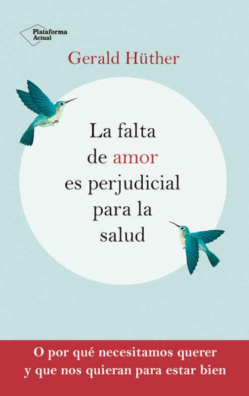 La Falta De Amor Es Perjudicial Para La Salud Libro