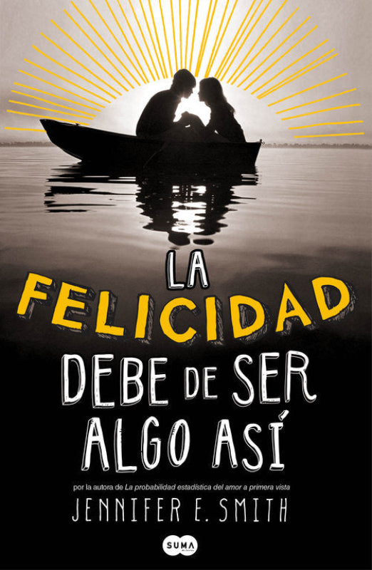 La Felicidad Debe De Ser Algo Así Libro