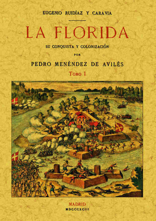 La Florida: Su Conquista Y Colonización (Tomo 1) Libro