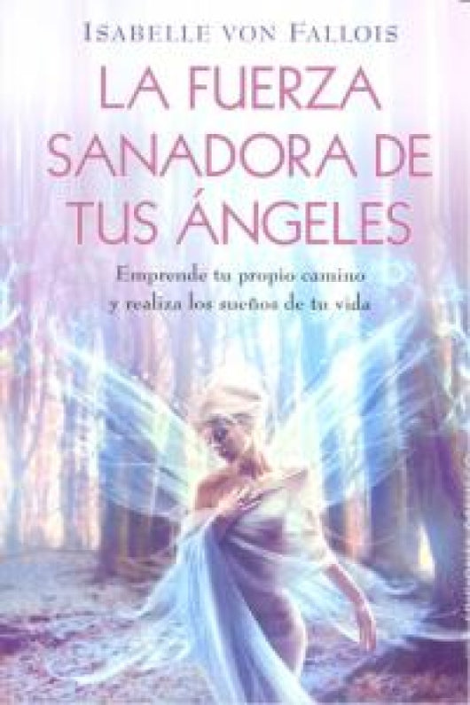 La Fuerza Sanadora De Tus Ángeles Libro