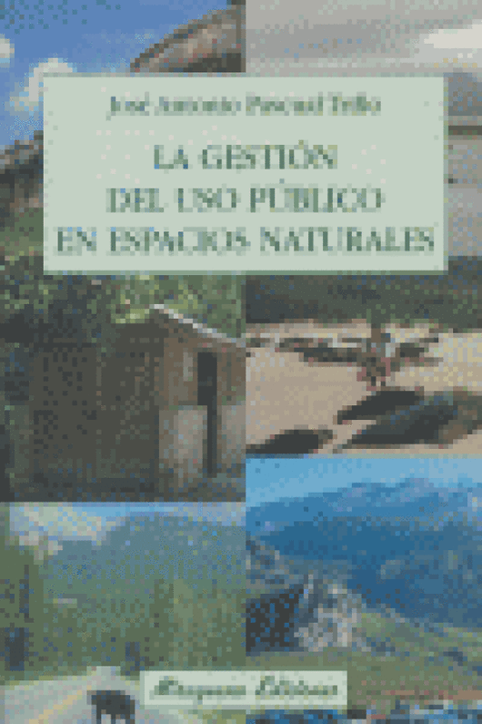 La Gestión Del Uso Público En Espacios Naturales Libro