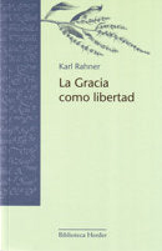 La Gracia Como Libertad Libro