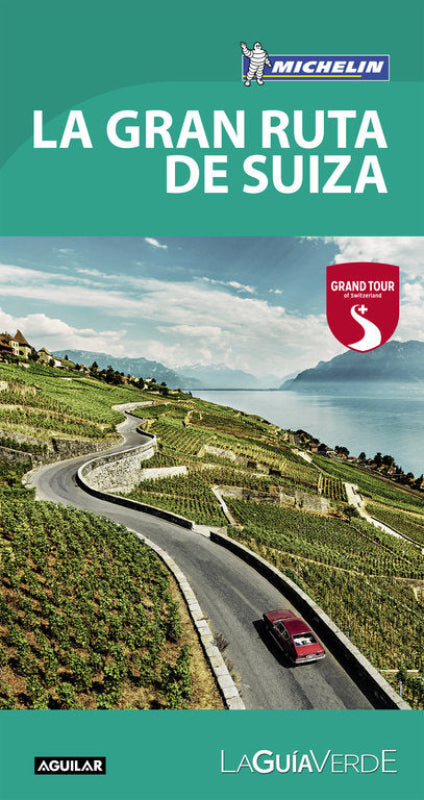 La Gran Ruta De Suiza (La Guía Verde 2017) Libro