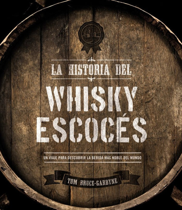 La Historia Del Whisky Escocés Libro