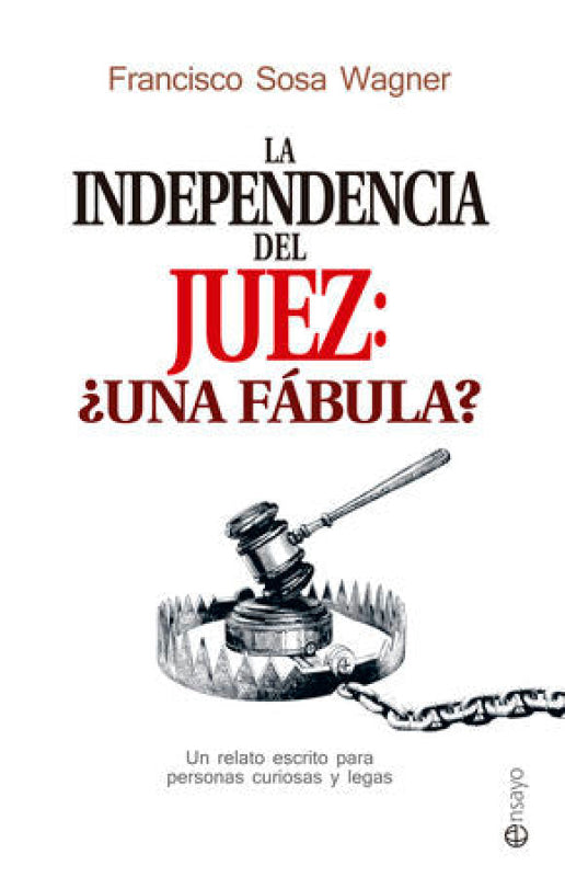 La Independencia Del Juez: ¿una Fábula Libro