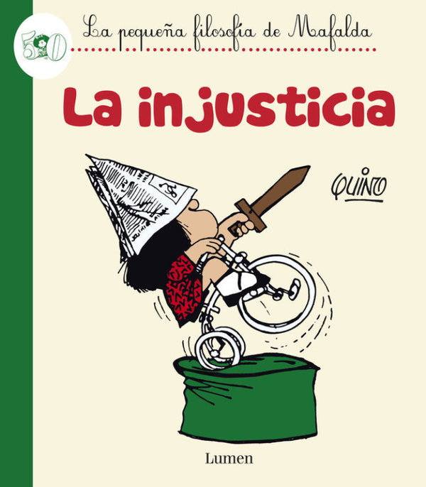 La Injusticia (La Pequeña Filosofía De Mafalda) Libro