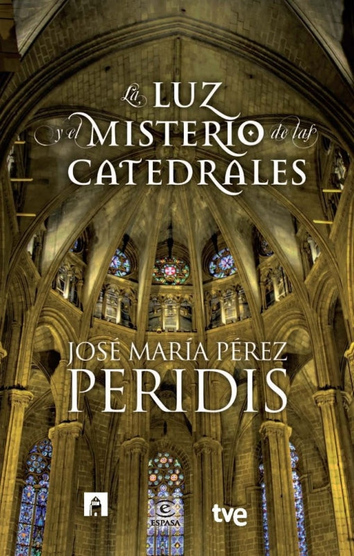 La Luz Y El Misterio De Las Catedrales Libro